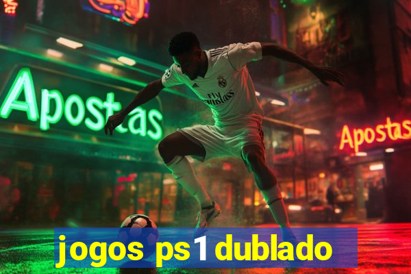 jogos ps1 dublado